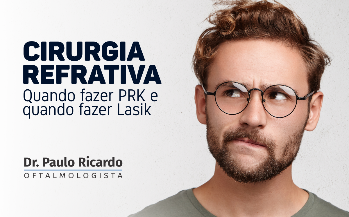 Conheça nossa especialidade em Cirurgia Refrativa – Quando fazer prk ou lasik?